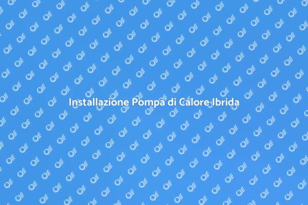 Installazione Sostenibile: Pompa Ibrida