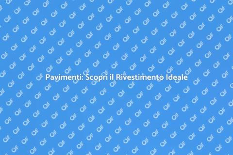Rivestimento Pavimento: Stile e Funzionalità