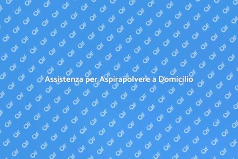 Riparazione Aspirapolvere: Servizio Essenziale