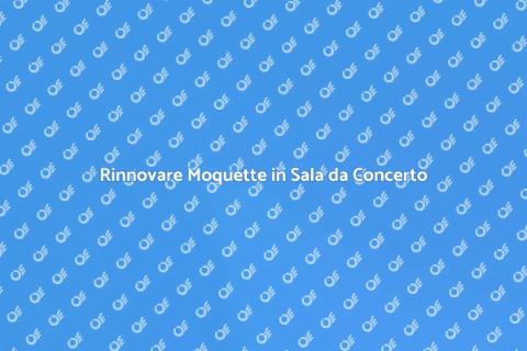 Sostituzione Moquette Sala Concerto