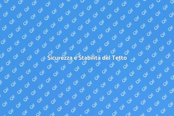 Rendi Sicuro il Tuo Tetto!