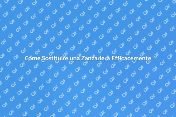 Sostituzione Zanzariera: Ecco Come Fare