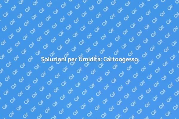 Combatti l'Umidità con Cartongesso