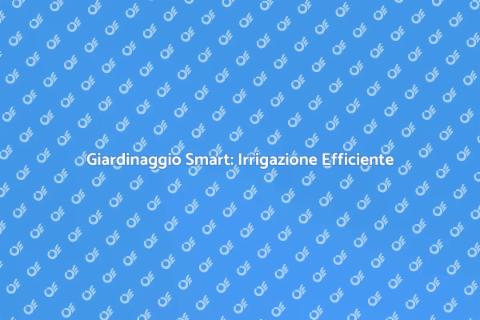 Impianto Irrigazione Intelligente