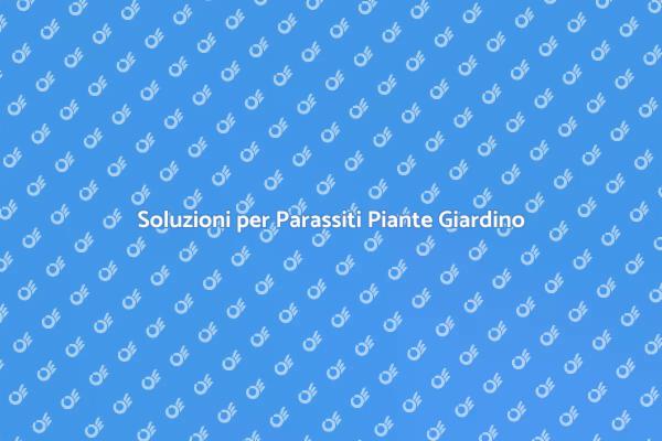 Difendi il Tuo Giardino dai Parassiti