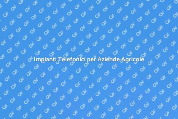 Comunicazione Efficiente per Aziende Agricole