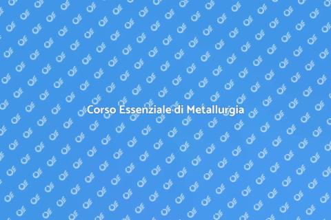 Corso di Metallurgia e Chimica
