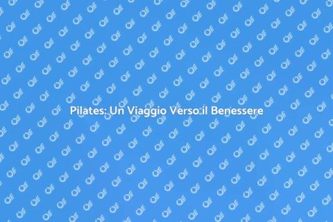 Lezioni di Pilates: Benessere e Armonia