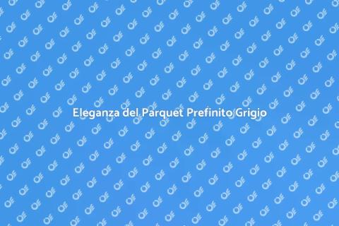 Parquet Prefinito Grigio: Eleganza