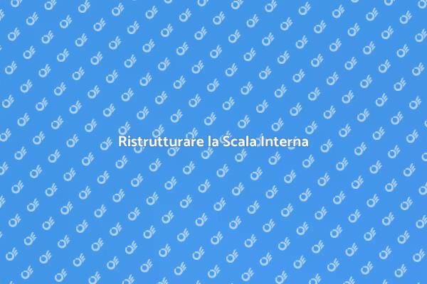 Trasforma la tua Scala Interna
