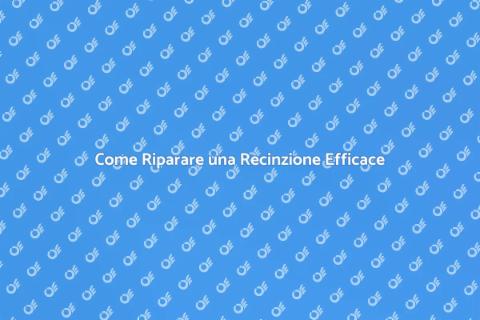 Riparare la Recinzione: Guida Completa