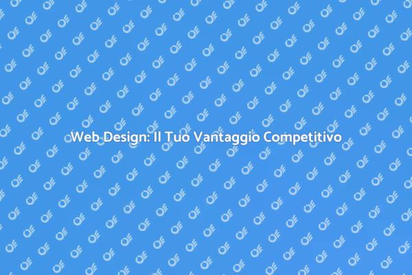 Web Design: Potenzia il Tuo Sito Ora
