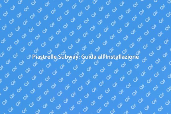 Installazione Piastrelle Stile Subway