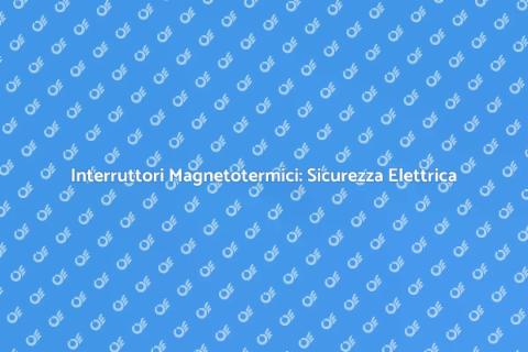 Acquistare Interruttori Magnetotermici