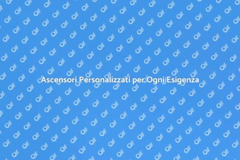 Ascensore su Misura: Comfort e Stile
