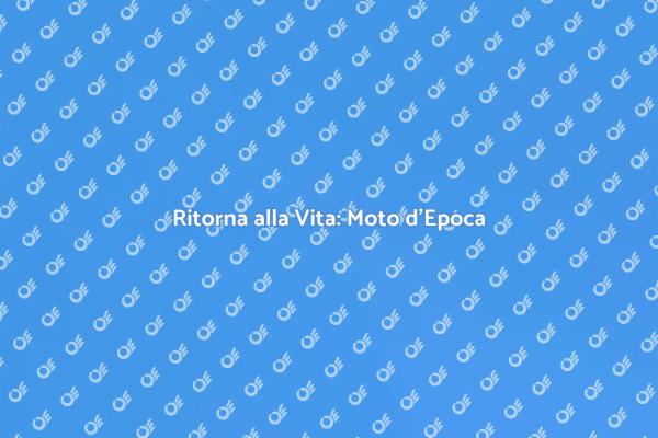 Restaurare Moto d'Epoca: Guida Pratica