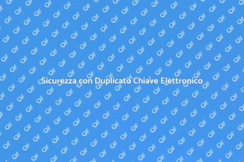 Duplicato Chiave con Programmazione
