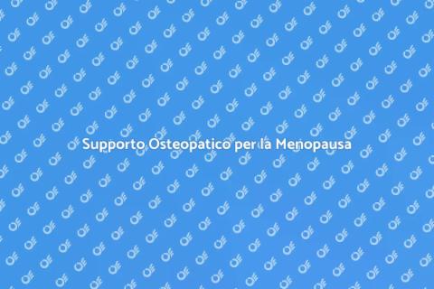 Osteopatia per Donne in Menopausa