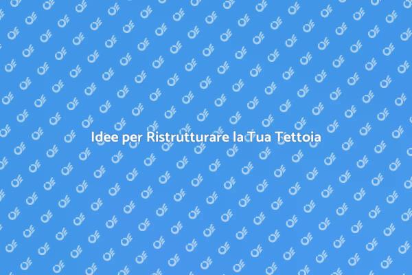 Ristruttura la Tua Tettoia in Legno