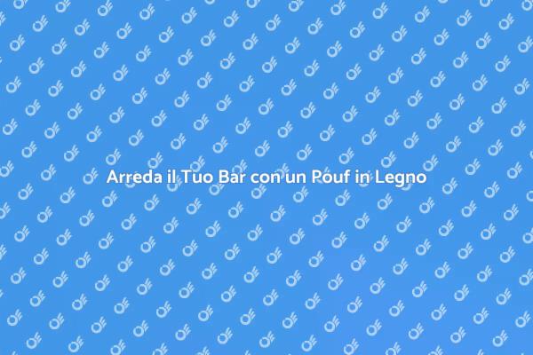 Trasforma il Tuo Bar con un Pouf in Legno