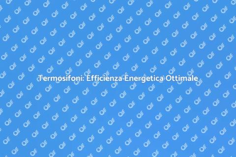Riqualificazione Termosifoni Energetica