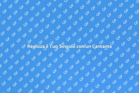 Registrare un Singolo con un Cantante