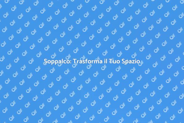 Soppalchi: Ristrutturazione Innovativa