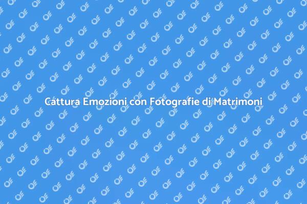 Immortala il Tuo Matrimonio con Fotografie
