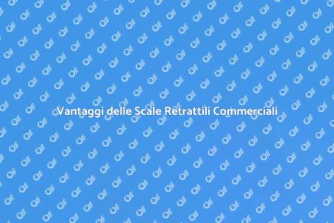 Scale Retrattili per Locali Commerciali