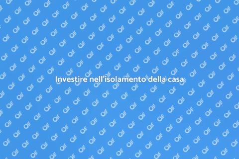 Isolare la casa per un futuro migliore