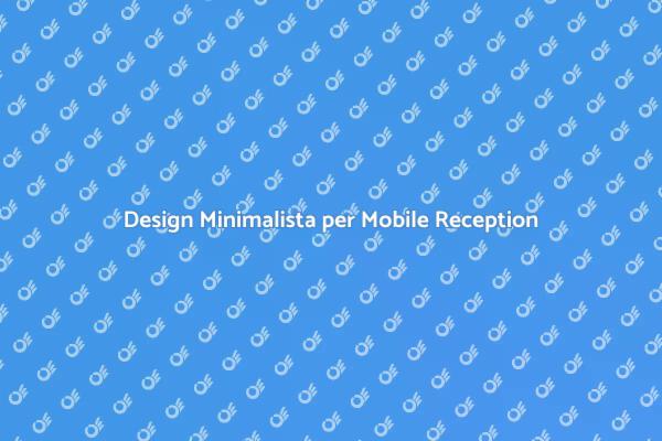 Mobile Reception: Stile Minimalista