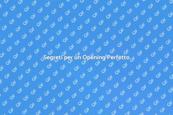 Come Organizzare un Opening Indimenticabile