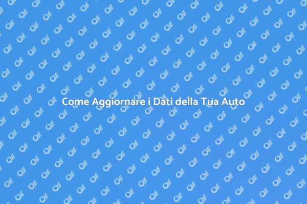 Aggiornamento Dati Auto: Ecco Come Fare