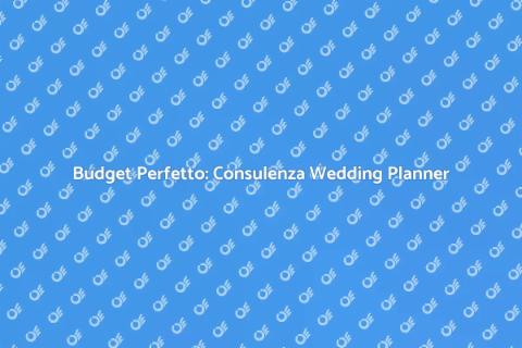 Consulenza Wedding Planner: Budget Matrimonio