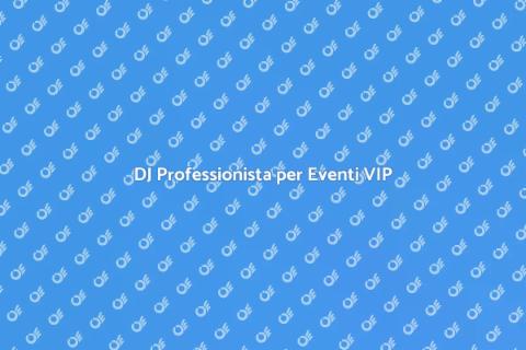 Assumere un DJ per una Festa VIP