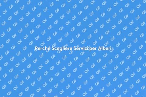 Servizi per Alberi: Perché Assumerli