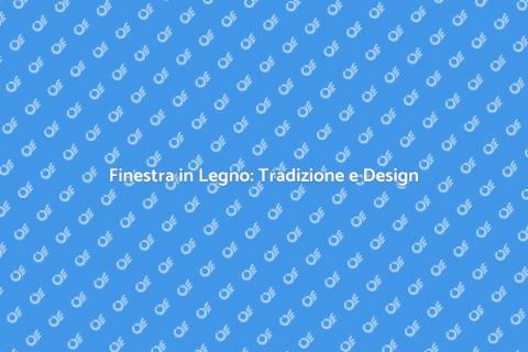 Costruire Finestra in Legno: Guida