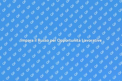 Corso di Russo per il Tuo Lavoro