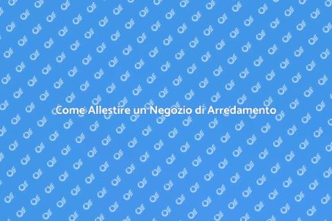 Allestimento Negozio di Arredamento