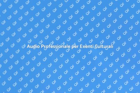 Audio per Eventi Culturali e Feste