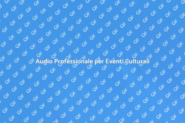 Trasforma i Tuoi Eventi con l'Audio Giusto