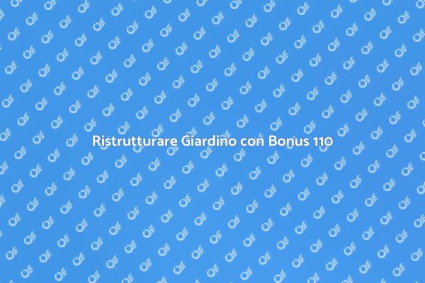 Recinzione: Bonus Ristrutturazioni 110