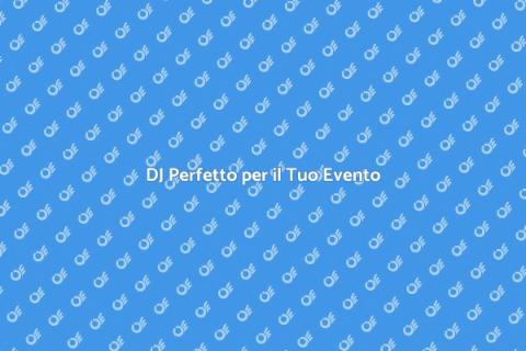 Assumere un DJ per il Tuo Evento