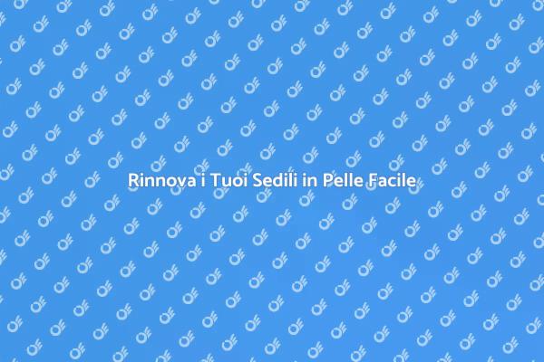 Riparazione di Sedili in Pelle Efficace