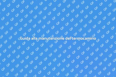Manutenzione del termocamino a legna