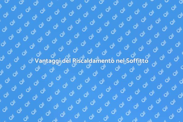 Innovare con il Riscaldamento nel Soffitto