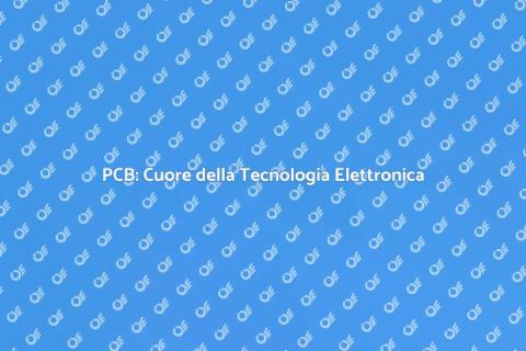 Circuiti Stampati: Fondamenti Tecnologici