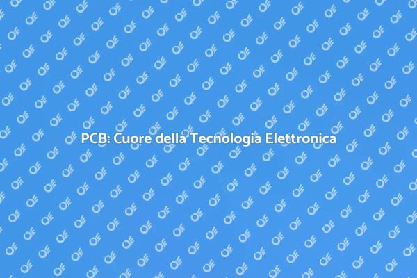 Circuiti Stampati: Essenziali nella Tecnologia
