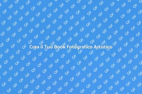 Book Fotografico: Tecniche Artistiche
