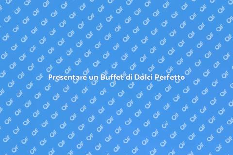 Buffet di Dolci: Delizia e Creatività